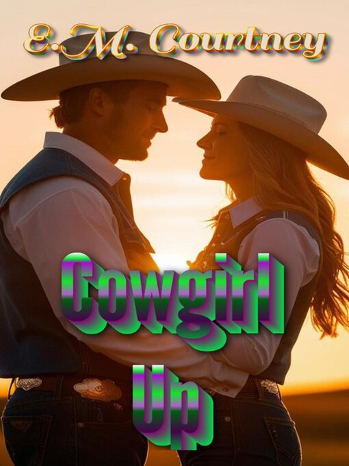 Title details for Cowgirl Up by E.M.Courtney - Available